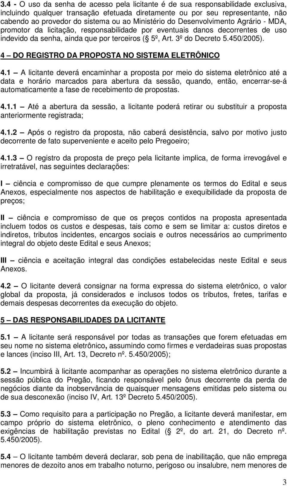 450/2005). 4 DO REGISTRO DA PROPOSTA NO SISTEMA ELETRÔNICO 4.