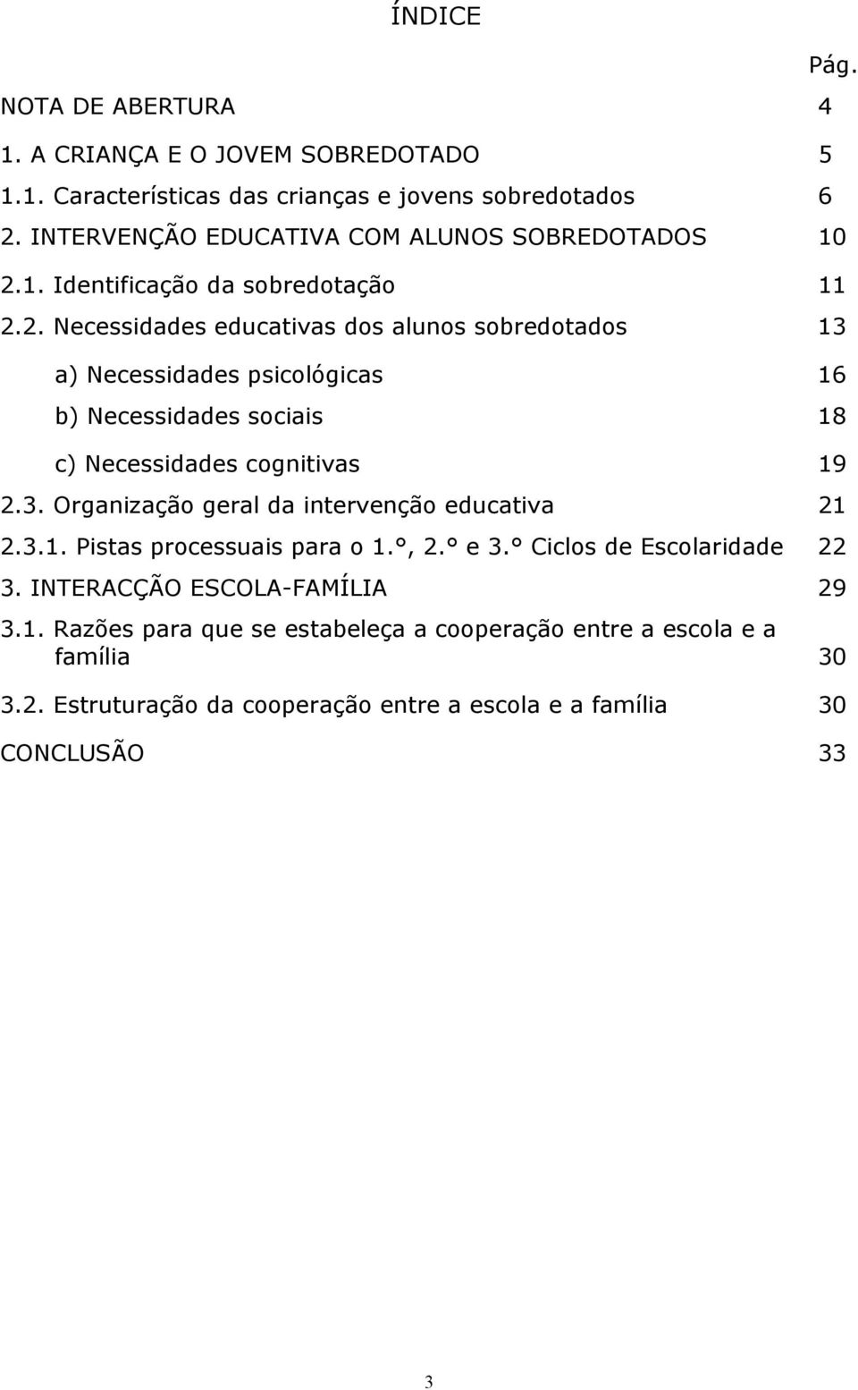 1. Identificação da sobredotação 11 2.