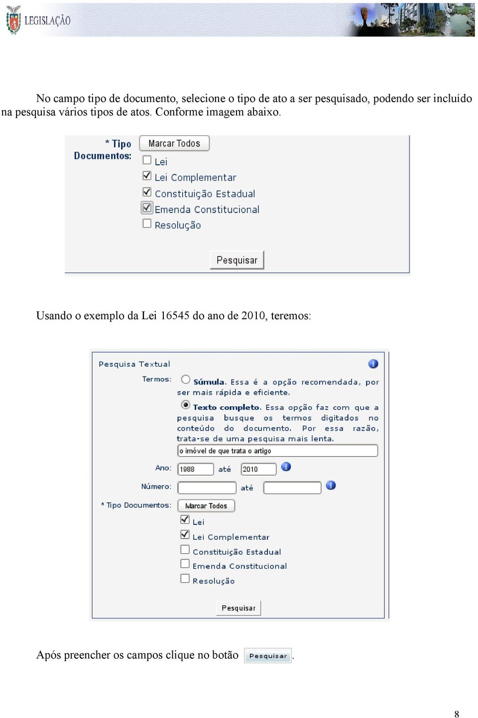 atos. Conforme imagem abaixo.