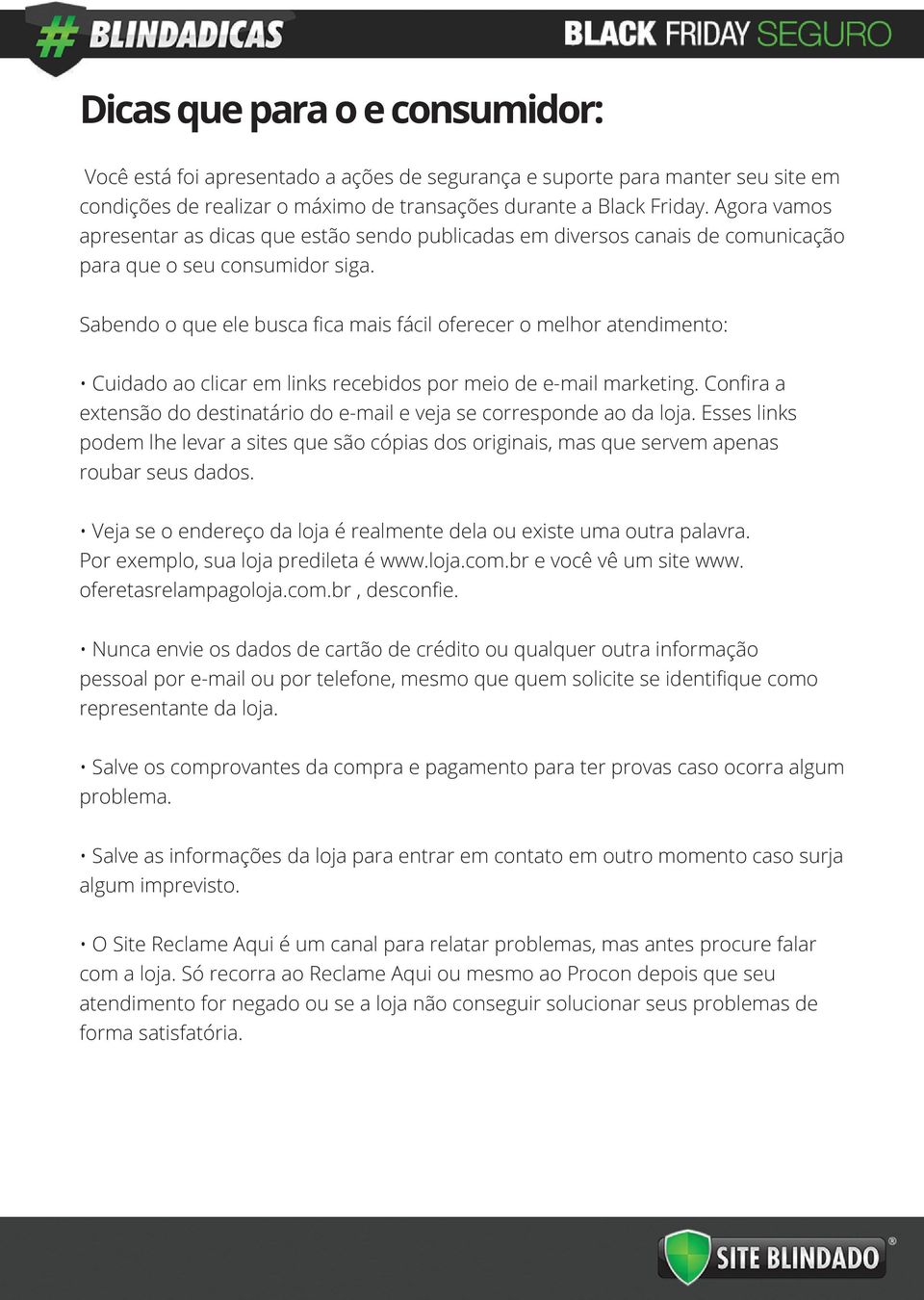 Sabendo o que ele busca fica mais fácil oferecer o melhor atendimento: Cuidado ao clicar em links recebidos por meio de e-mail marketing.