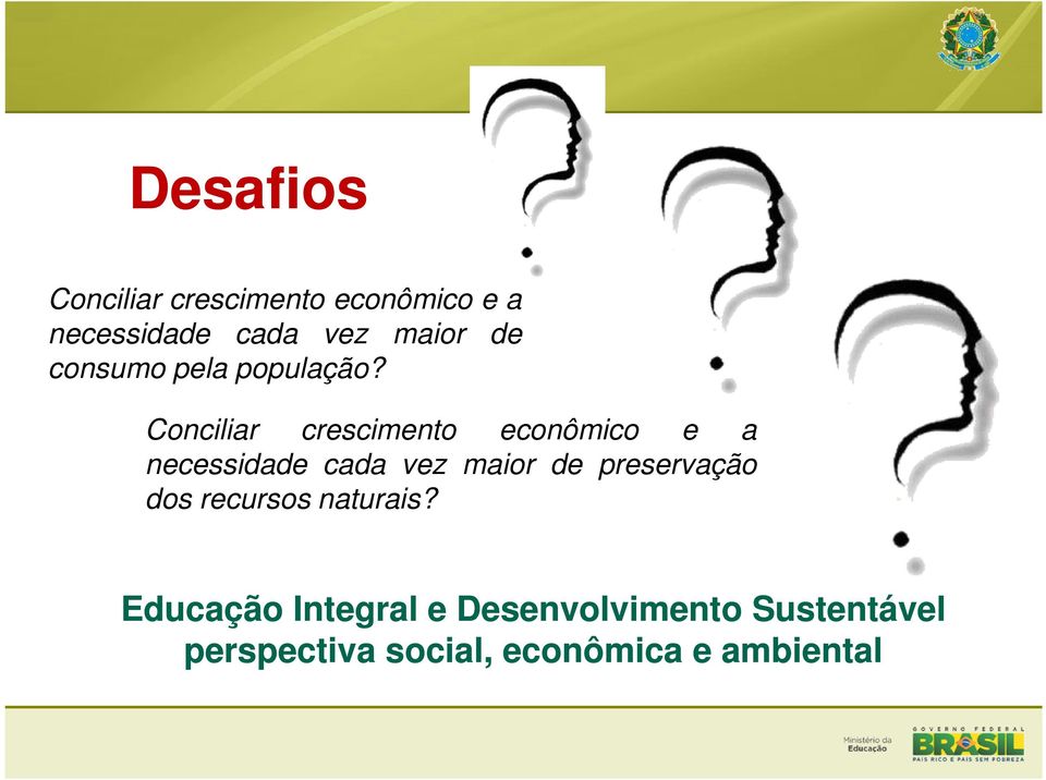 Conciliar crescimento econômico e a necessidade cada vez maior de