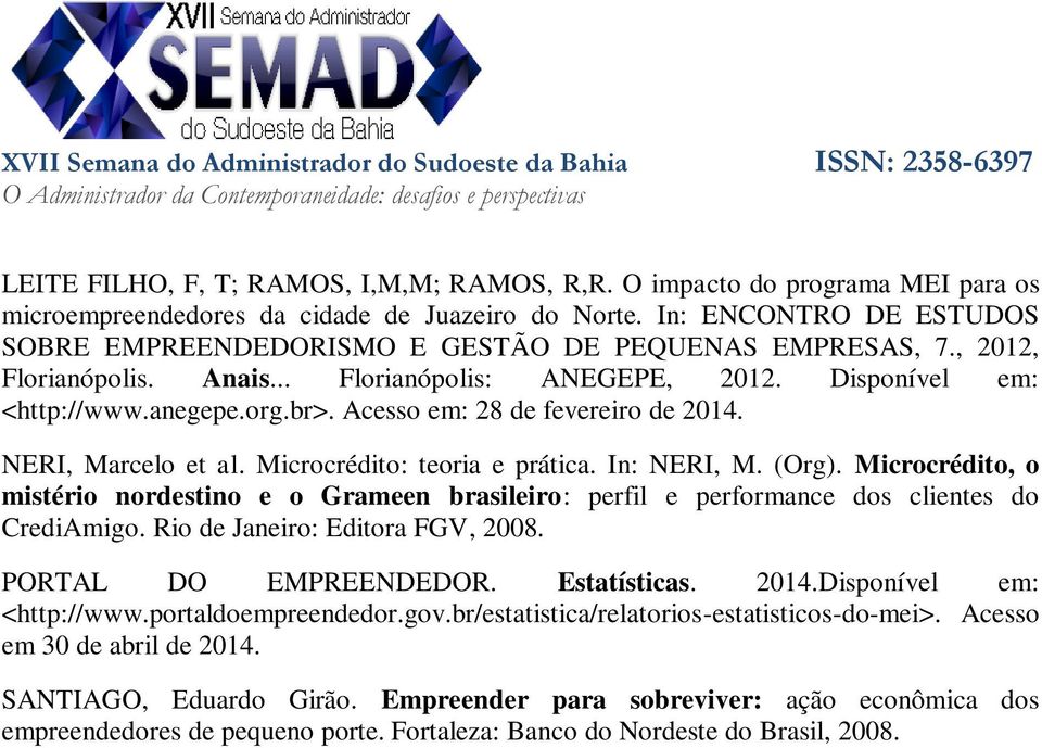 Acesso em: 28 de fevereiro de 2014. NERI, Marcelo et al. Microcrédito: teoria e prática. In: NERI, M. (Org).