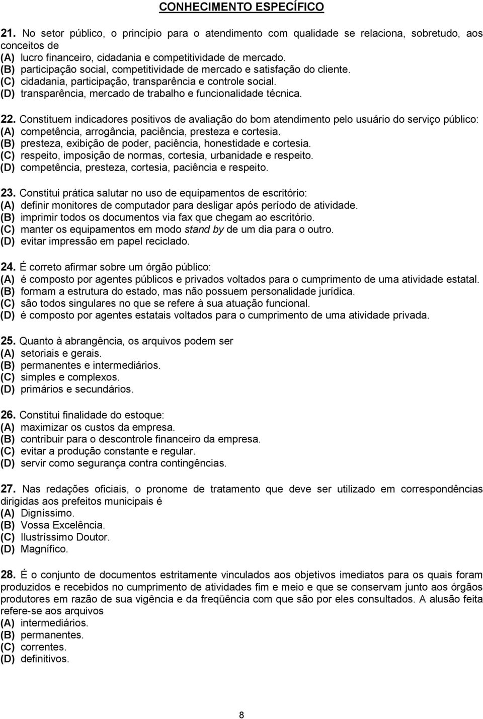 (D) transparência, mercado de trabalho e funcionalidade técnica. 22.