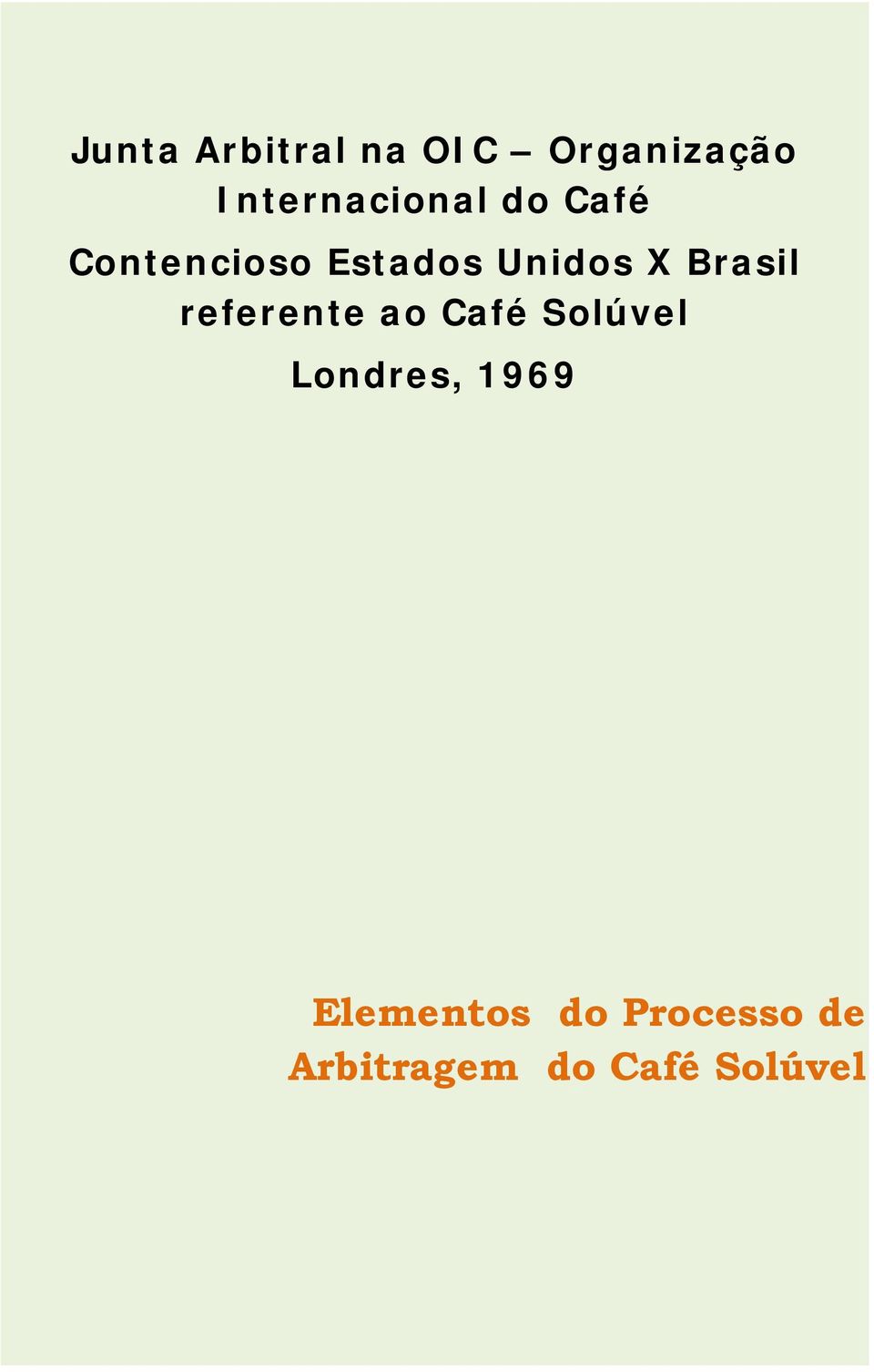 Unidos X Brasil referente ao Café Solúvel