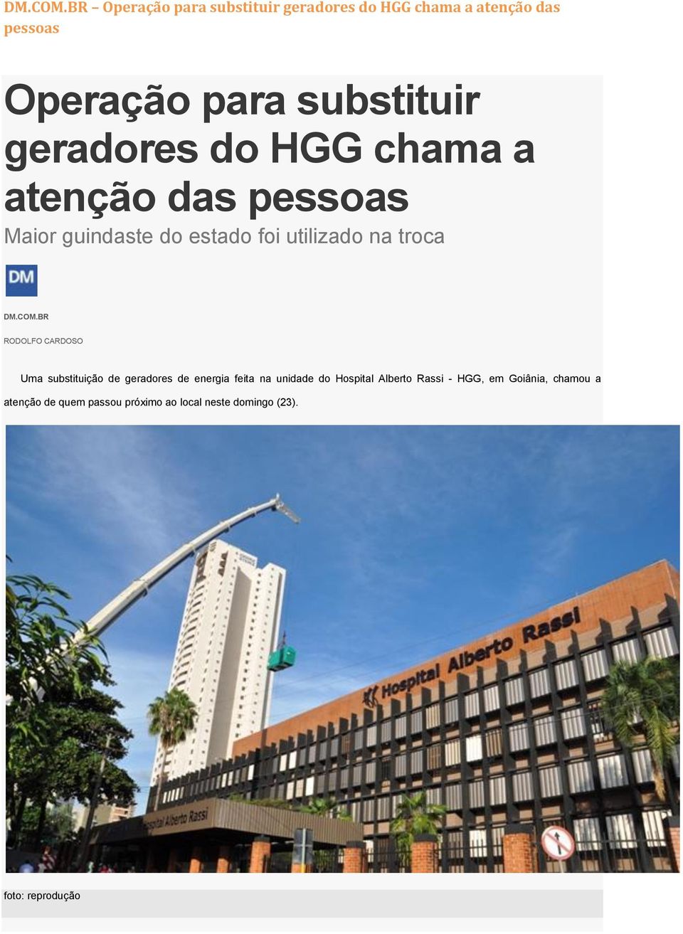 geradores do HGG chama a atenção das pessoas Maior guindaste do estado foi utilizado na troca BR