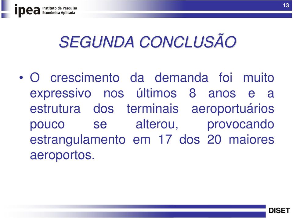 dos terminais aeroportuários pouco se alterou,