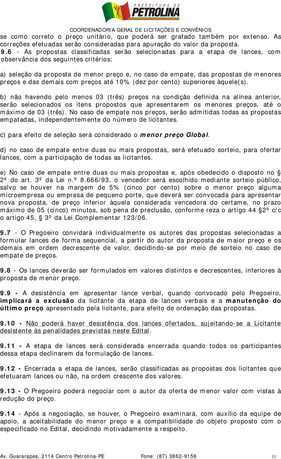 preços e das demais com preços até 10% (dez por cento) superiores àquele(s).