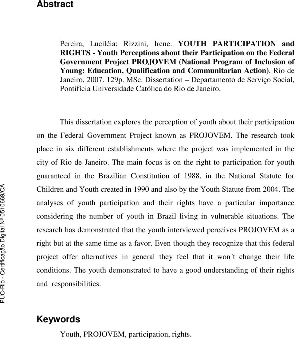 Communitarian Action). Rio de Janeiro, 2007. 129p. MSc. Dissertation Departamento de Serviço Social, Pontifícia Universidade Católica do Rio de Janeiro.