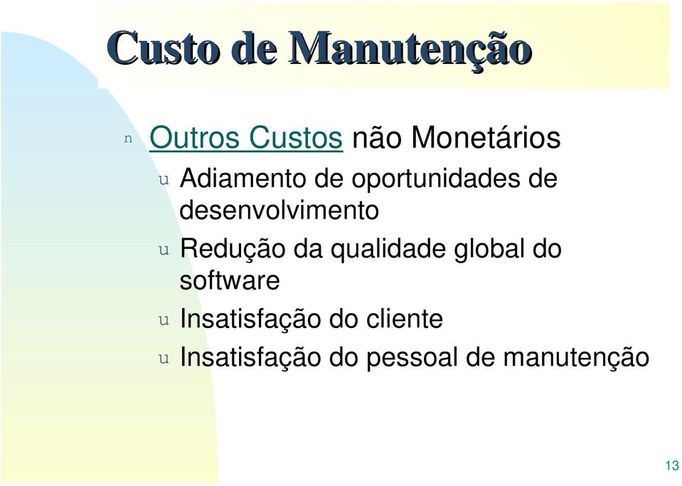 Redução da qualidade global do software u