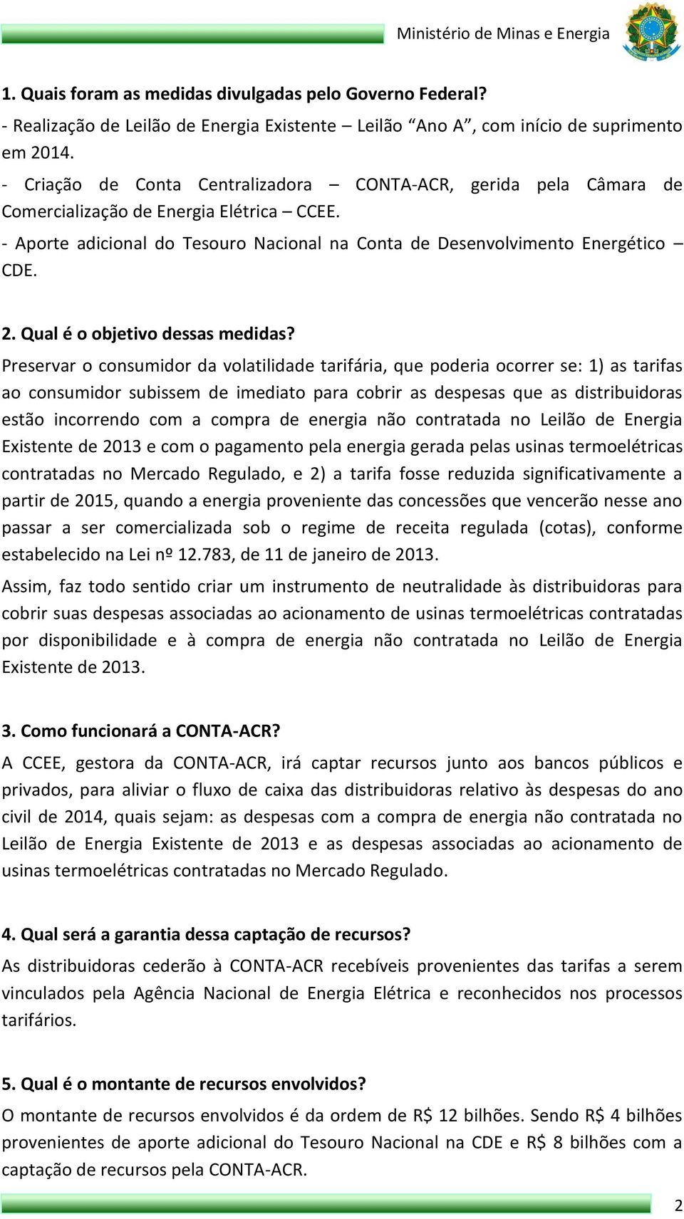 Qual é o objetivo dessas medidas?