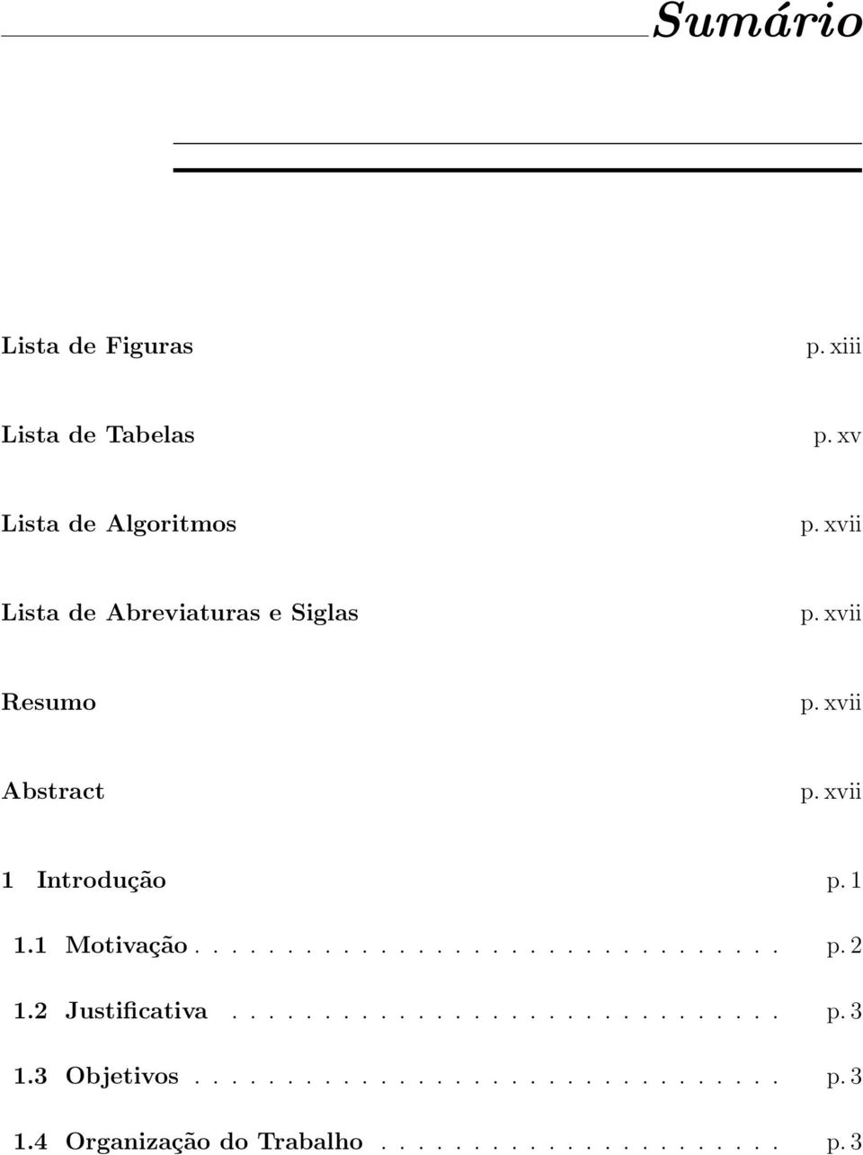 1 Motivação................................ p. 2 1.2 Justificativa.............................. p. 3 1.