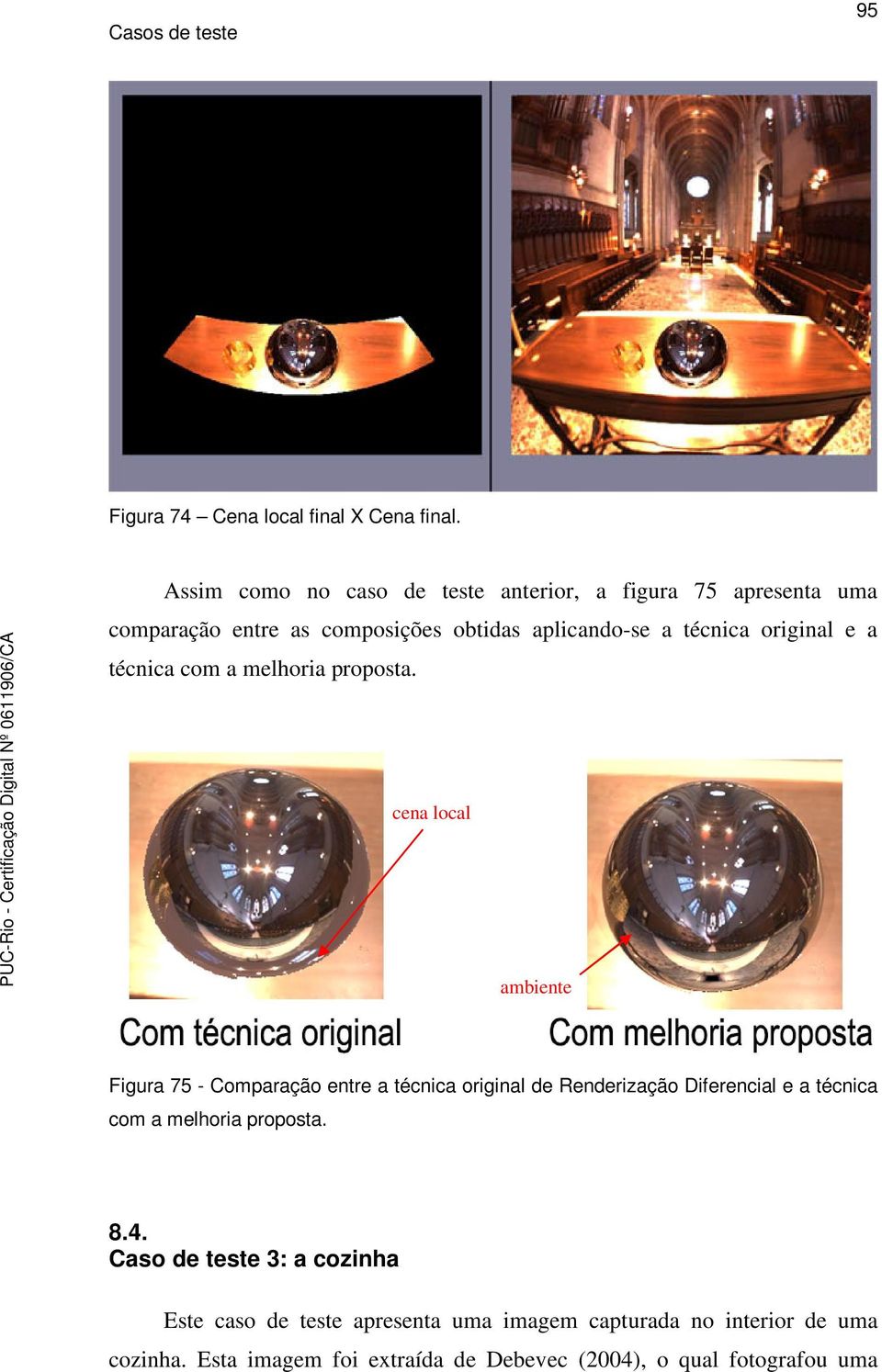 original e a técnica com a melhoria proposta.