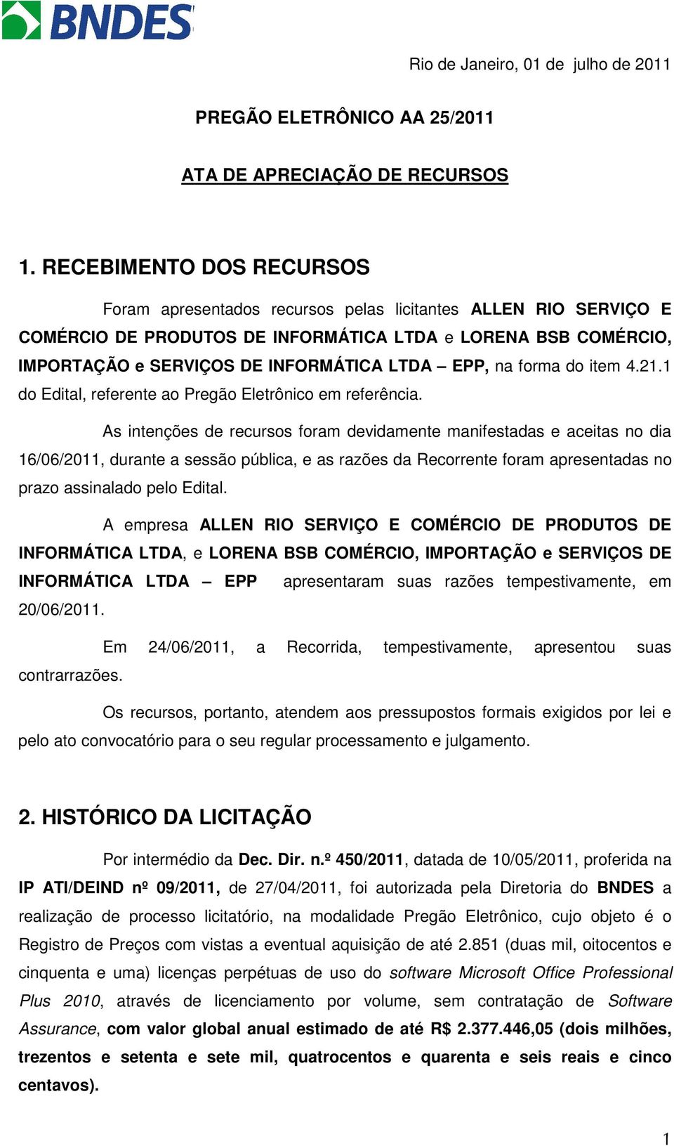 EPP, na forma do item 4.21.1 do Edital, referente ao Pregão Eletrônico em referência.