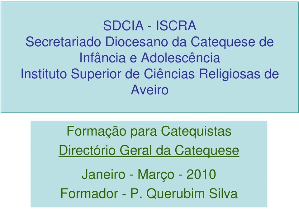 Religiosas de Aveiro Formação para Catequistas Directório