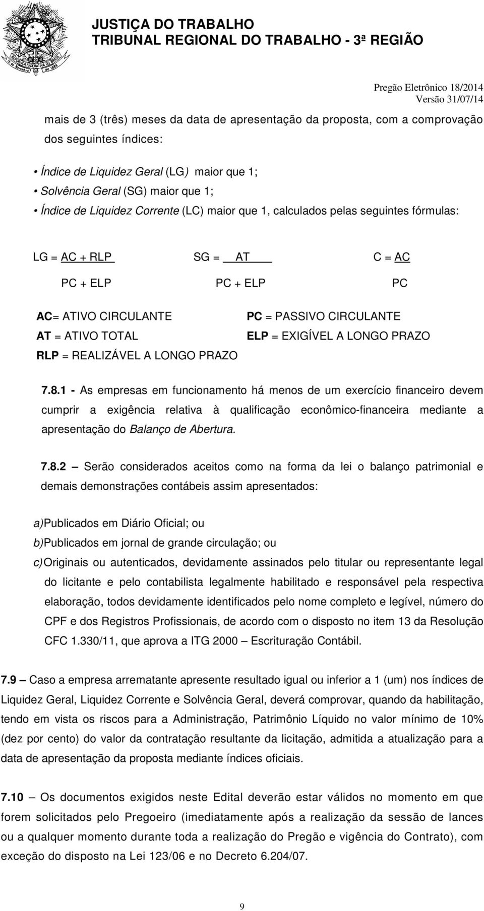 CIRCULANTE ELP = EXIGÍVEL A LONGO PRAZO 7.8.