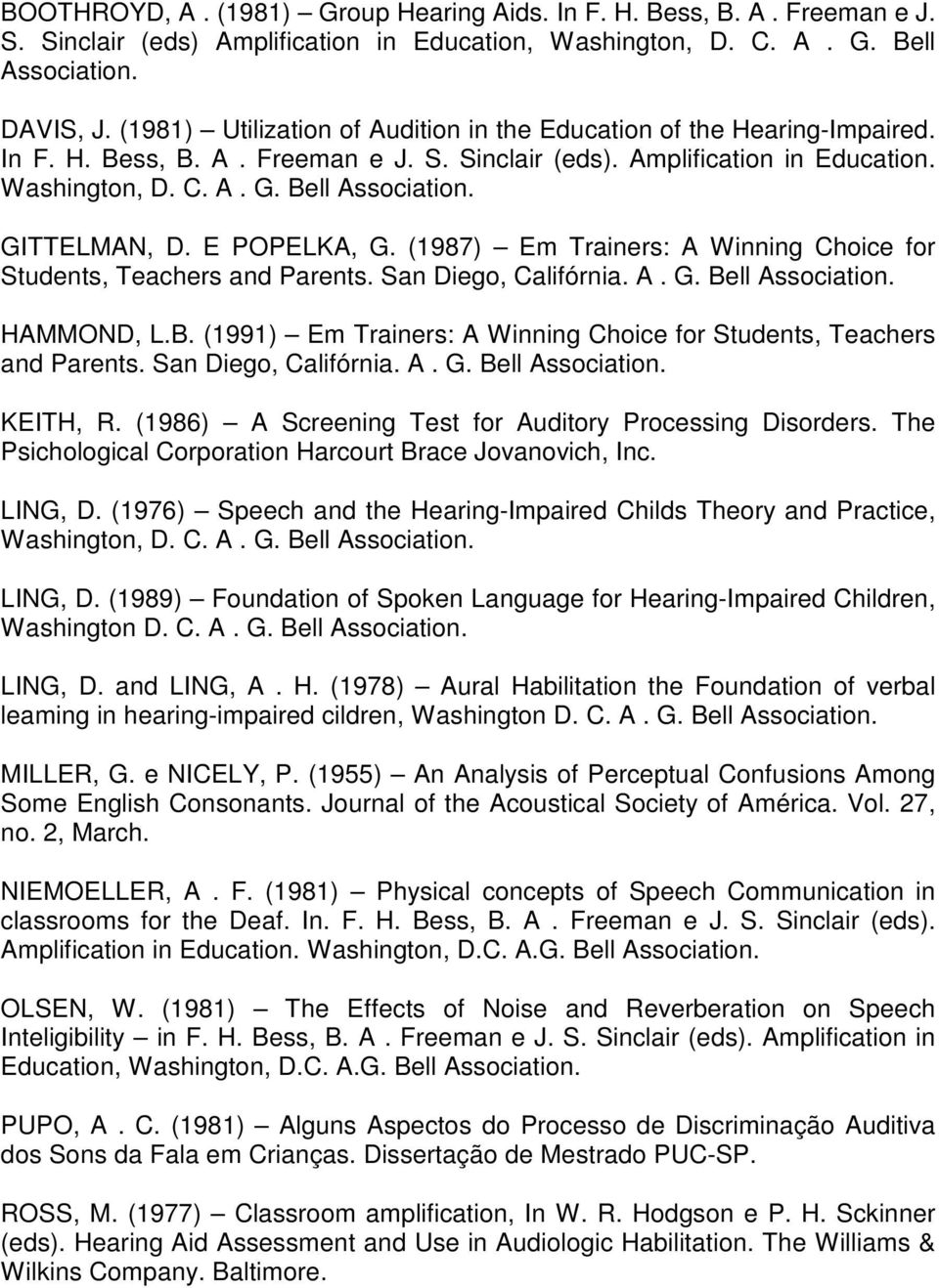 GITTELMAN, D. E POPELKA, G. (1987) Em Trainers: A Winning Choice for Students, Teachers and Parents. San Diego, Califórnia. A. G. Be