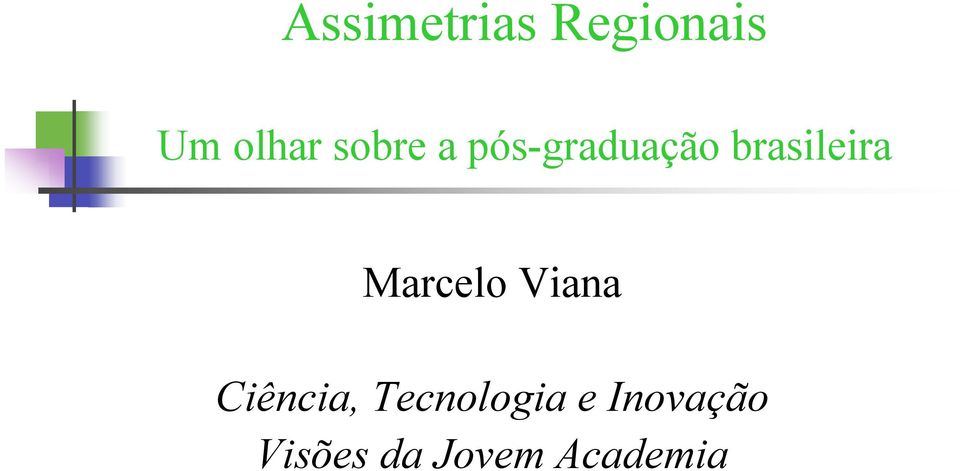 Marcelo Viana Ciência, Tecnologia