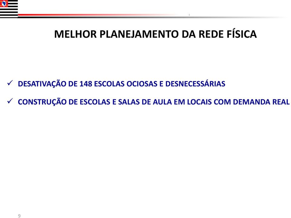 DESNECESSÁRIAS CONSTRUÇÃO DE ESCOLAS E