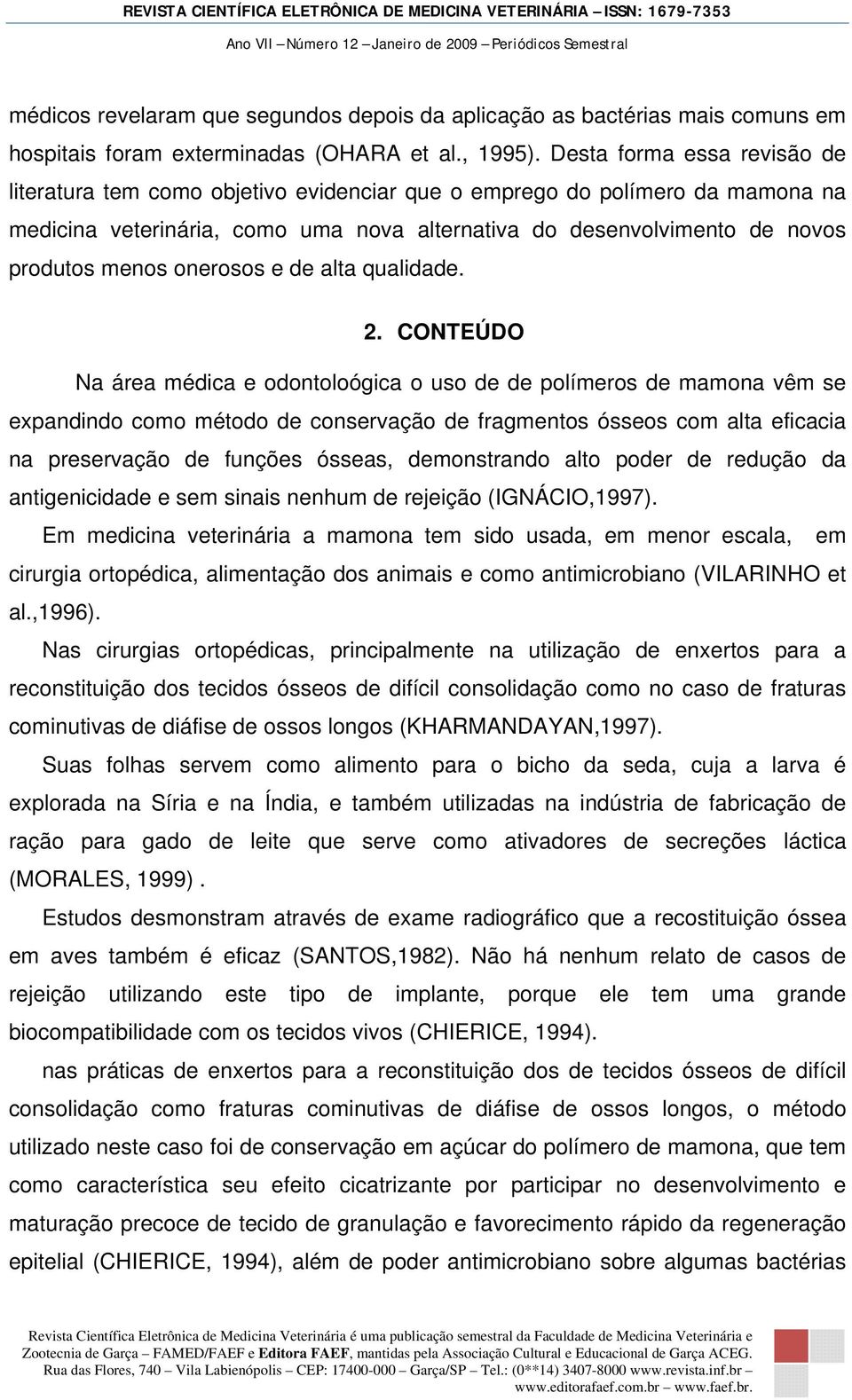 onerosos e de alta qualidade. 2.