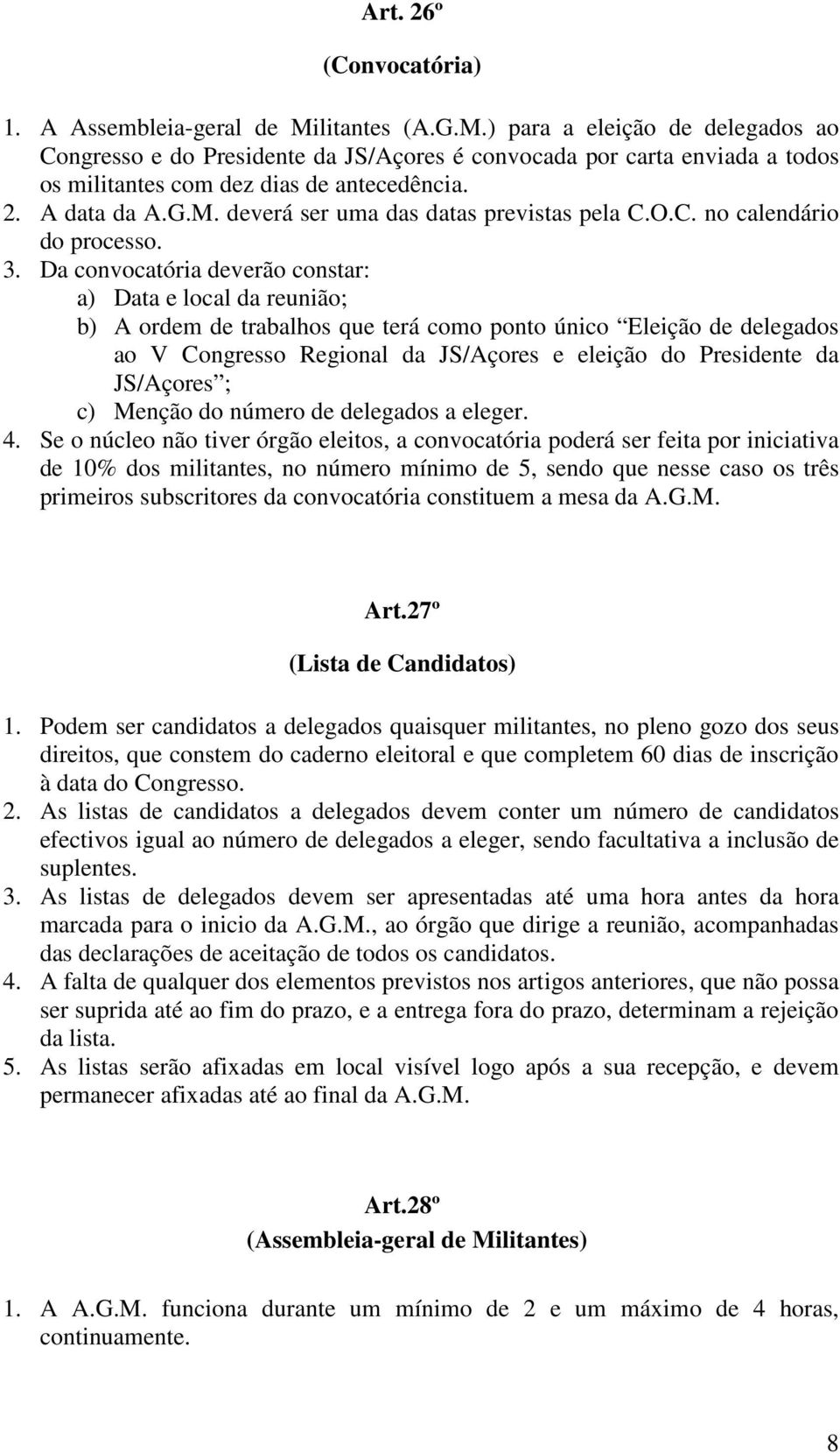 O.C. no calendário do processo. 3.