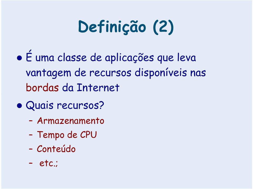 disponíveis nas bordas da Internet Quais