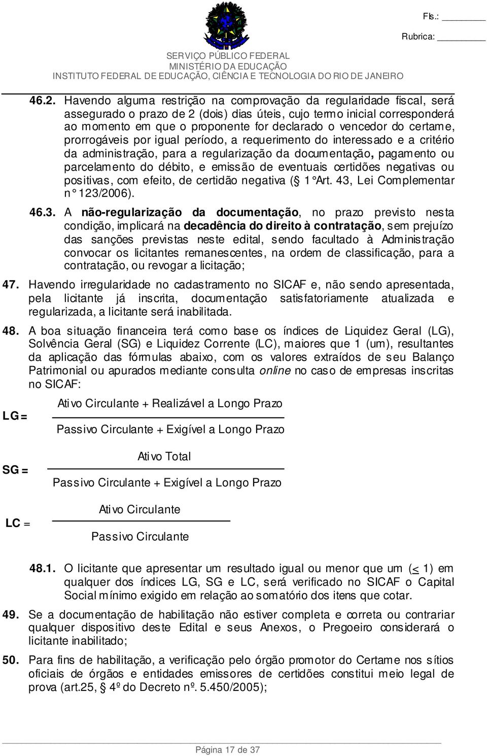 de eventuais certidões negativas ou positivas, com efeito, de certidão negativa ( 1 Ar t. 43,