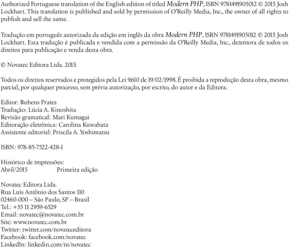 Esta tradução é publicada e vendida com a permissão da O'Reilly Media, Inc., detentora de todos os direitos para publicação e venda desta obra. Novatec Editora Ltda. 2015.