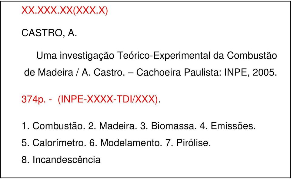 Castro. Cachoeira Paulista: INPE, 2005. 374p. - (INPE-XXXX-TDI/XXX).