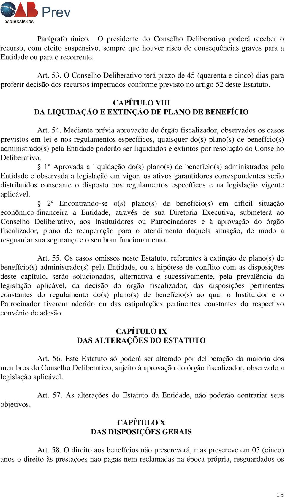 CAPÍTULO VIII DA LIQUIDAÇÃO E EXTINÇÃO DE PLANO DE BENEFÍCIO Art. 54.