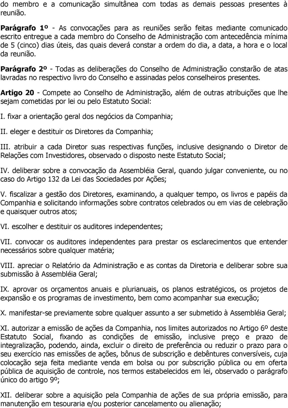 deverá constar a ordem do dia, a data, a hora e o local da reunião.