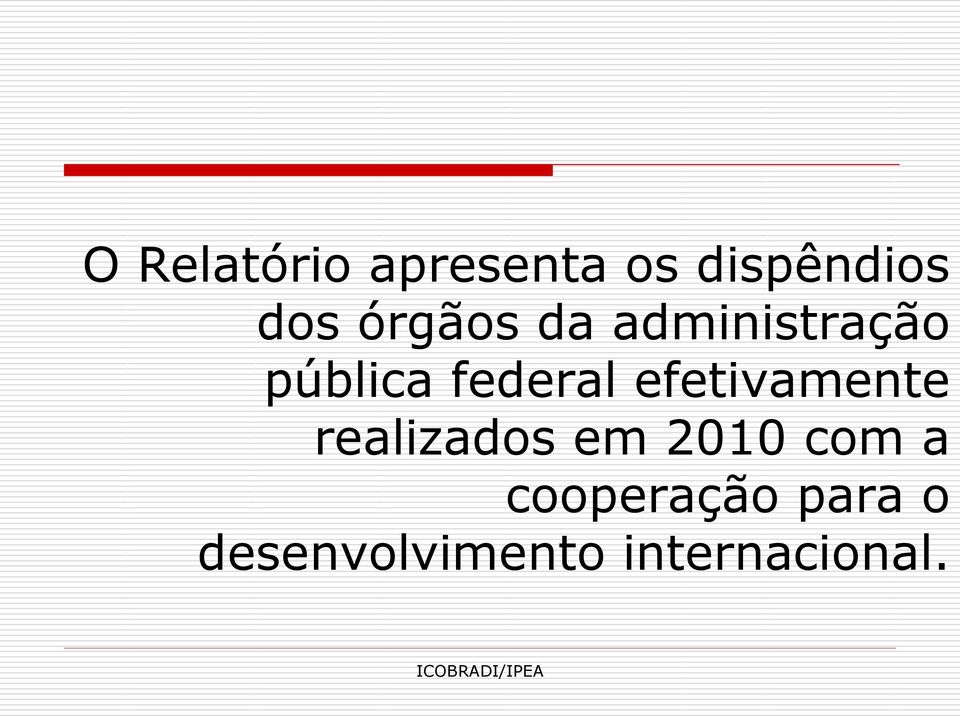 efetivamente realizados em 2010 com a