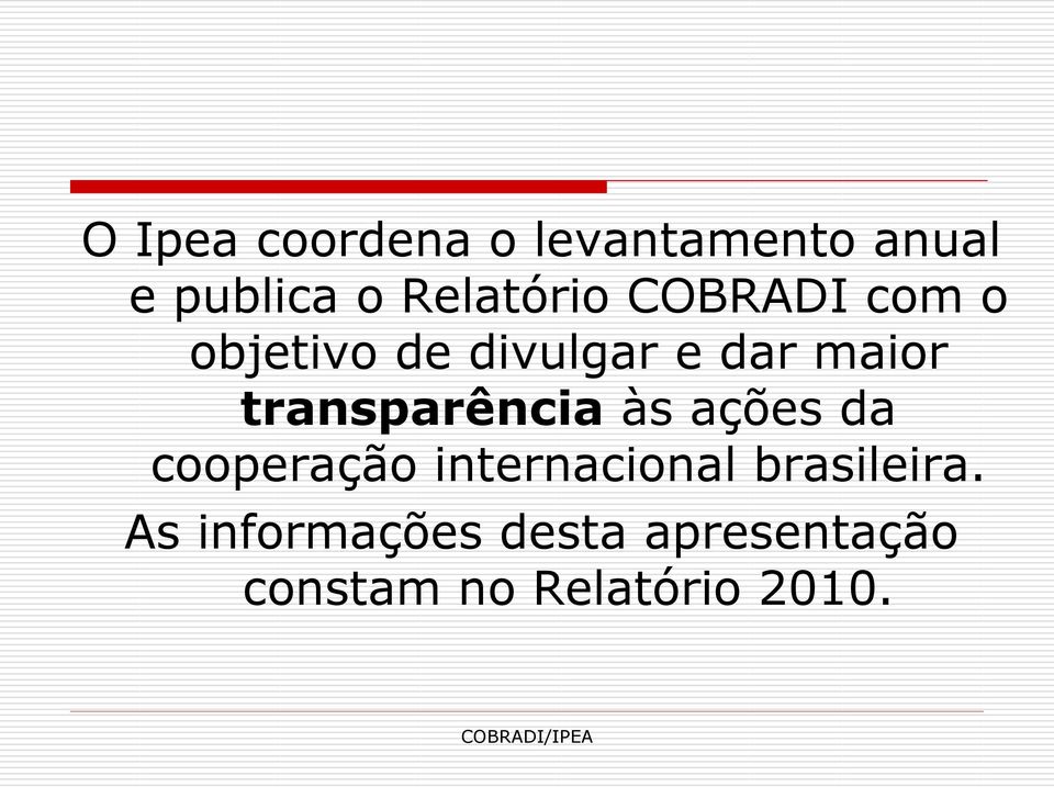 transparência às ações da cooperação internacional