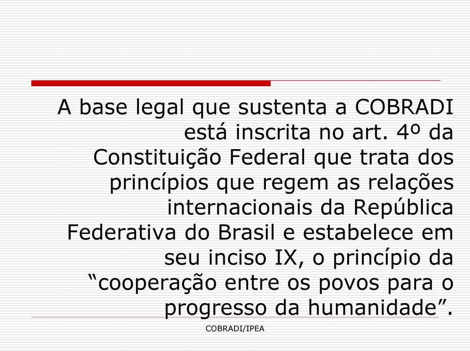 relações internacionais da República Federativa do Brasil e estabelece