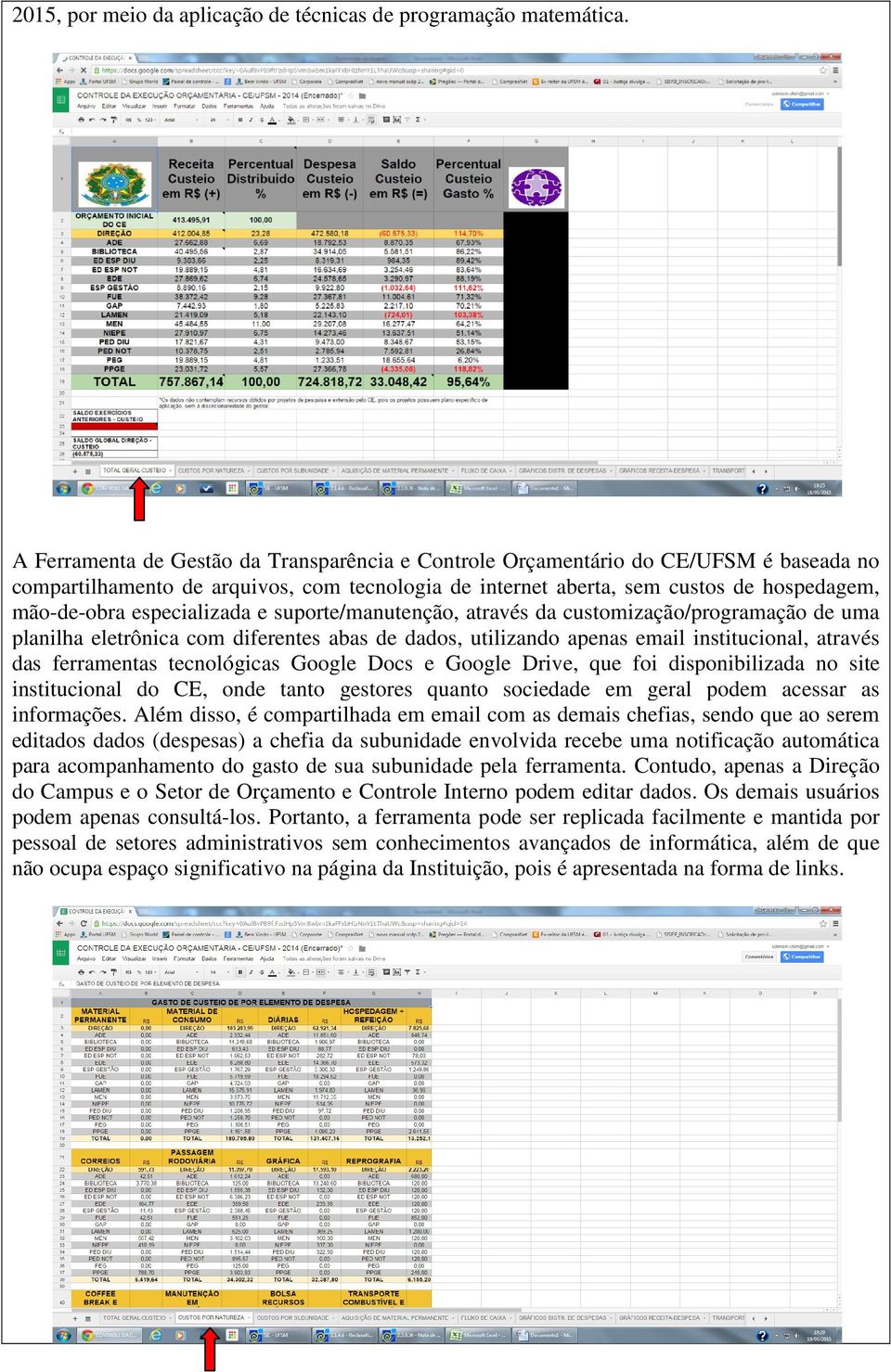 especializada e suporte/manutenção, através da customização/programação de uma planilha eletrônica com diferentes abas de dados, utilizando apenas email institucional, através das ferramentas