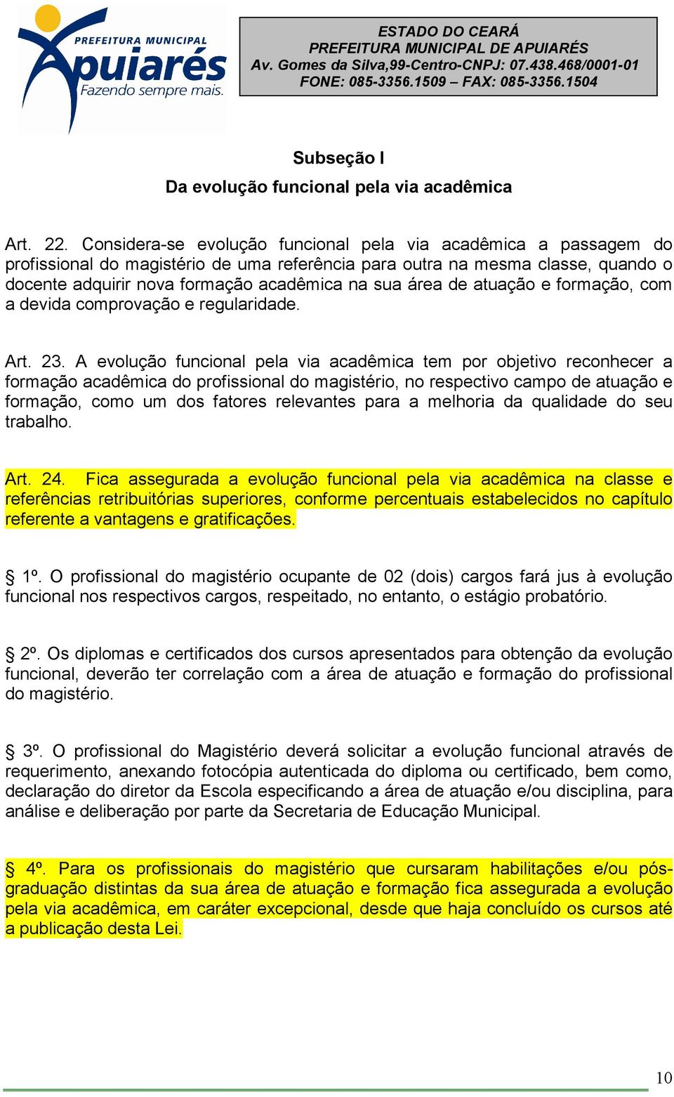 de atuação e formação, com a devida comprovação e regularidade. Art. 23.