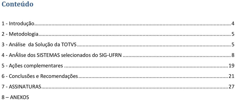 .. 5 4 - AnÁlise dos SISTEMAS selecionados do SIG-UFRN.