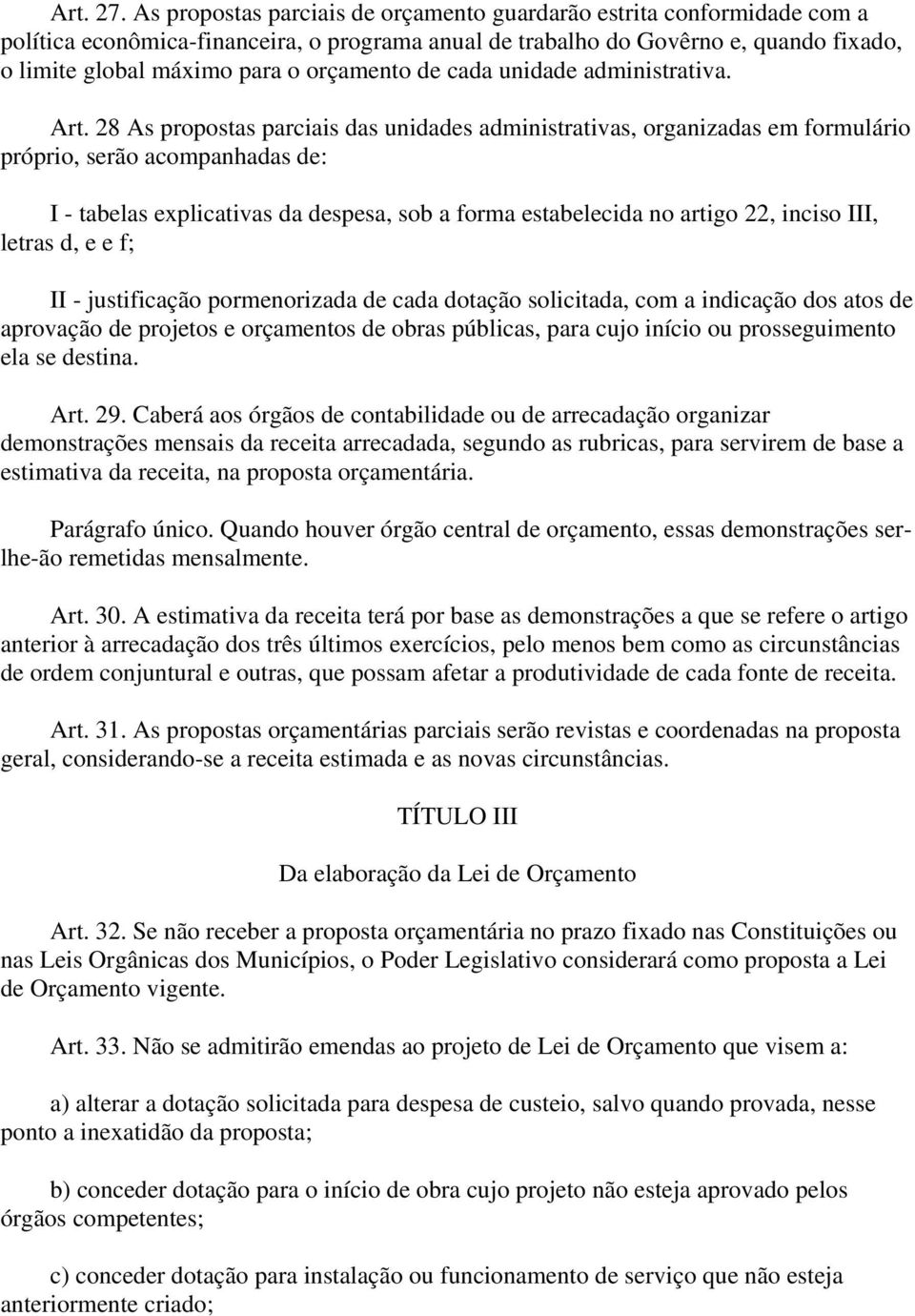 orçamento de cada unidade administrativa. Art.