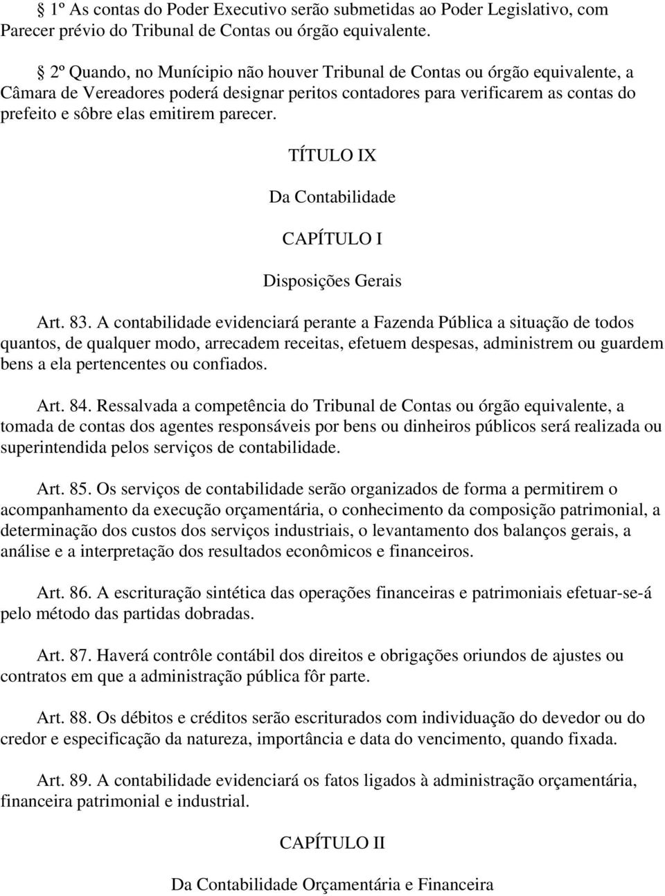 parecer. TÍTULO IX Da Contabilidade CAPÍTULO I Disposições Gerais Art. 83.