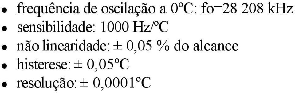 linearidade: ± 0,05 % do alcance