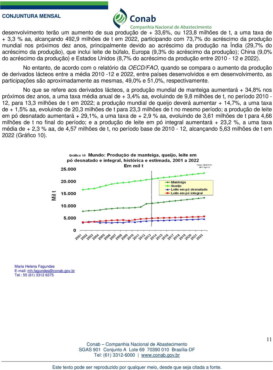 (9,0% do acréscimo da produção) e Estados Unidos (8,7% do acréscimo da produção entre 2010-12 e 2022).