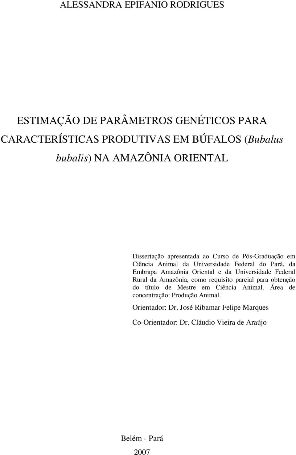 Amazônia Oriental e da Universidade Federal Rural da Amazônia, como requisito parcial para obtenção do título de Mestre em Ciência