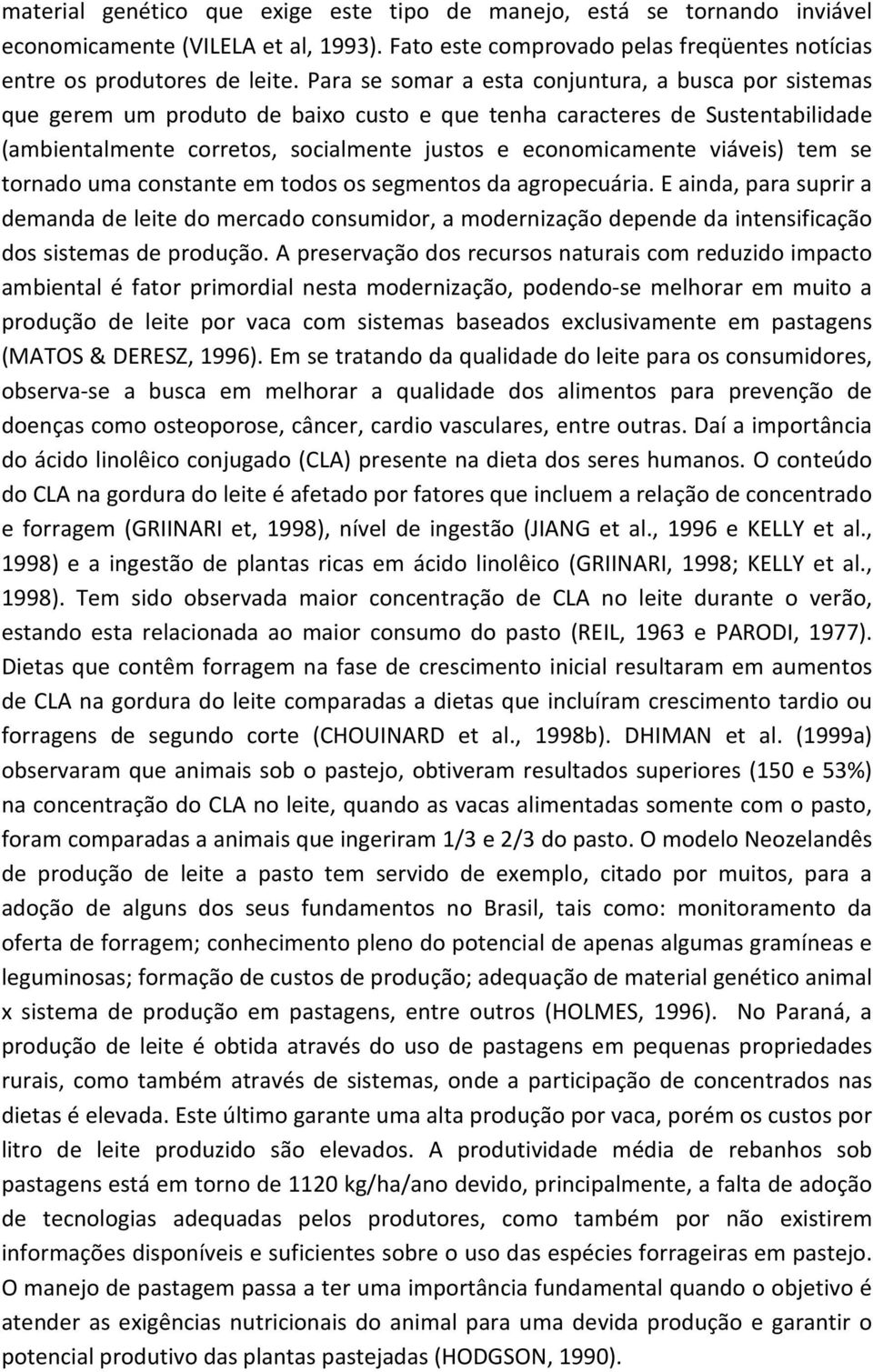 viáveis) tem se tornado uma constante em todos os segmentos da agropecuária.