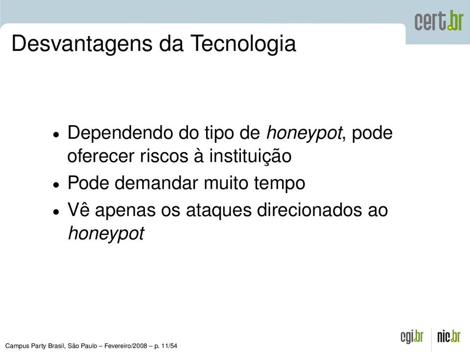 demandar muito tempo Vê apenas os ataques direcionados