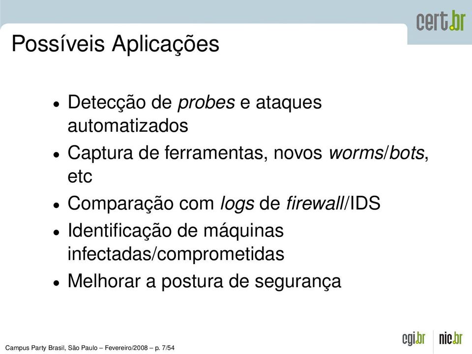 firewall/ids Identificação de máquinas infectadas/comprometidas