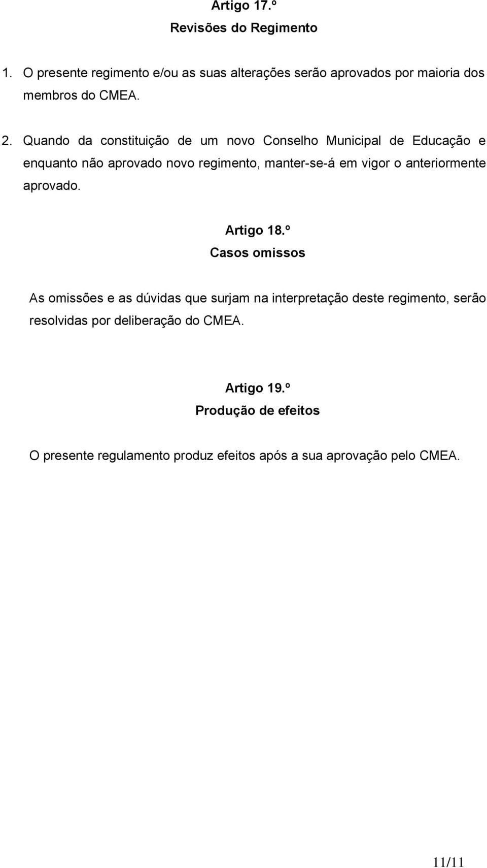 anteriormente aprovado. Artigo 18.