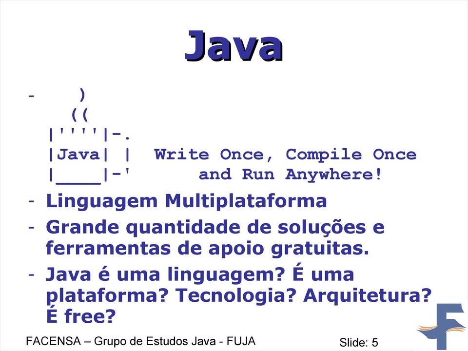 ferramentas de apoio gratuitas. - Java é uma linguagem?