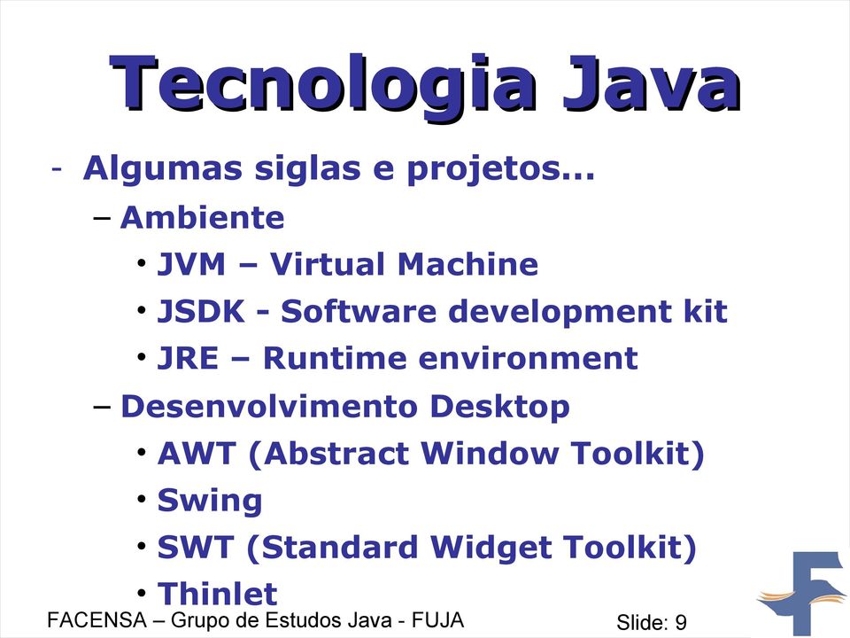 Runtime environment Desenvolvimento Desktop AWT (Abstract Window