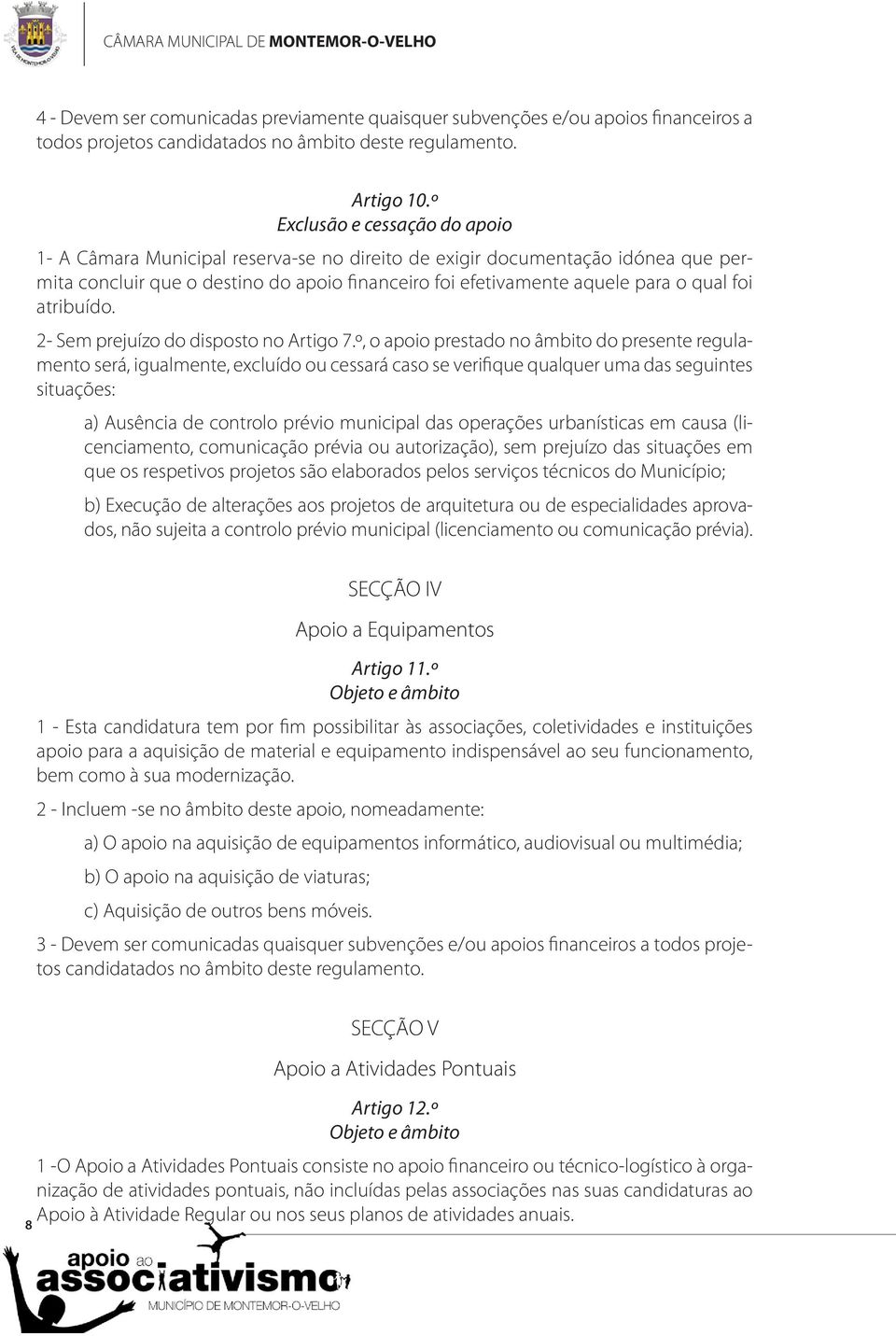 atribuído. 2- Sem prejuízo do disposto no Artigo 7.