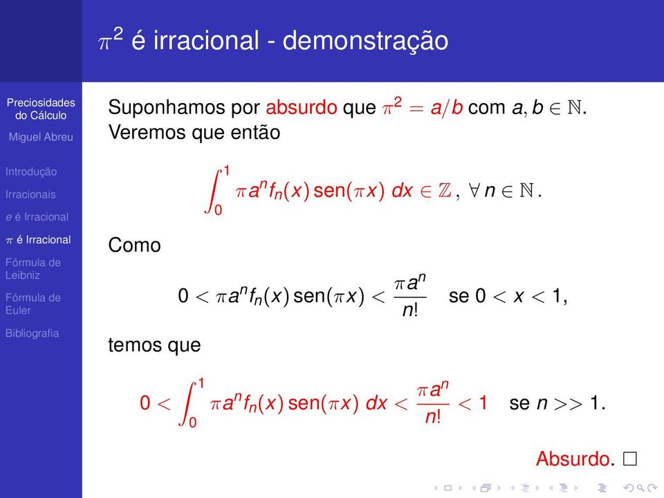 Veremos que então Como temos que πa n f n (x) sen(πx) dx Z,