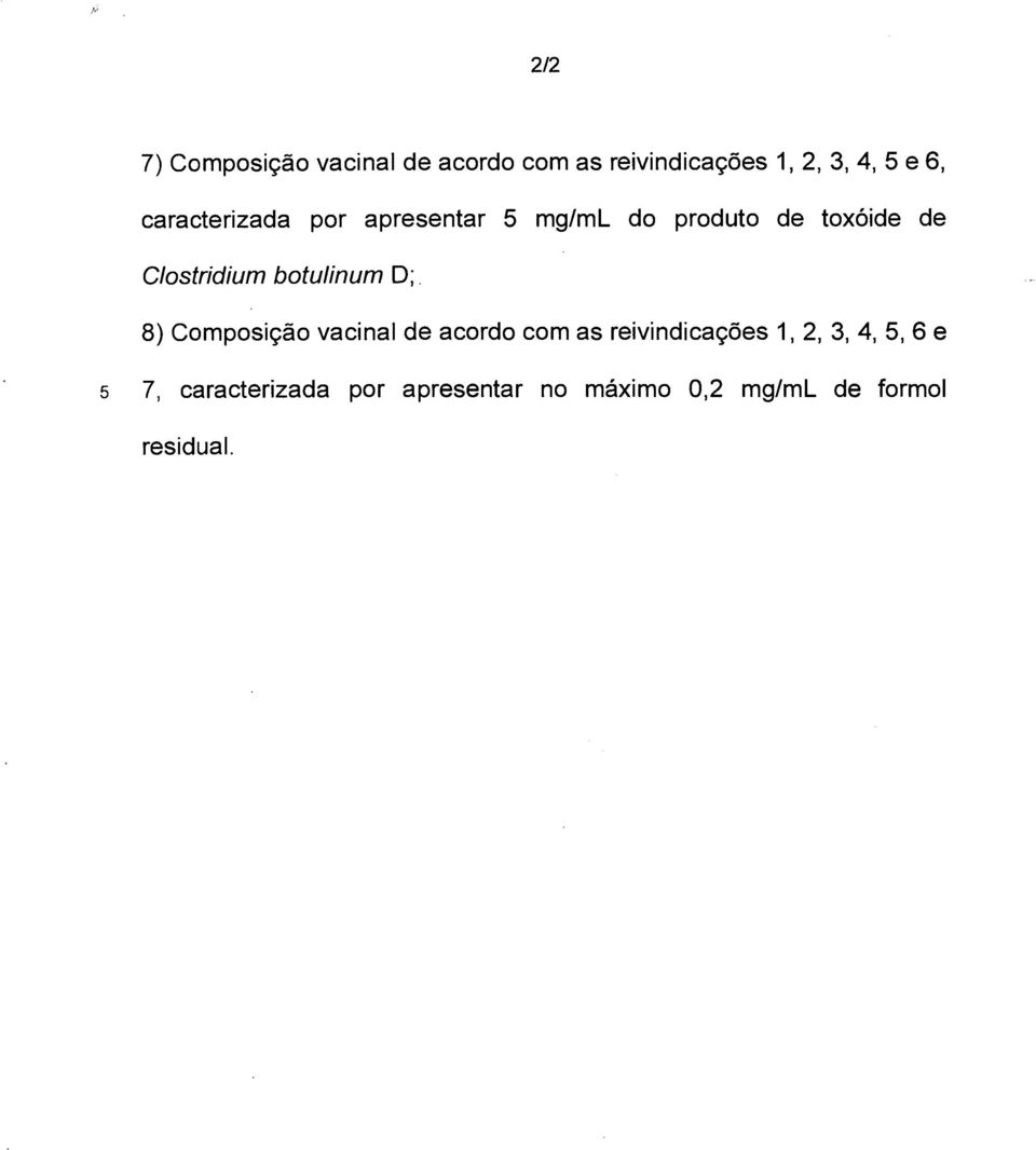 botulinum D; 8) Composição vacinai de acordo com as reivindicações 1, 2, 3,